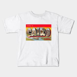 Greetings from Cairo Illinois, Vintage Large Letter Postcard Kids T-Shirt